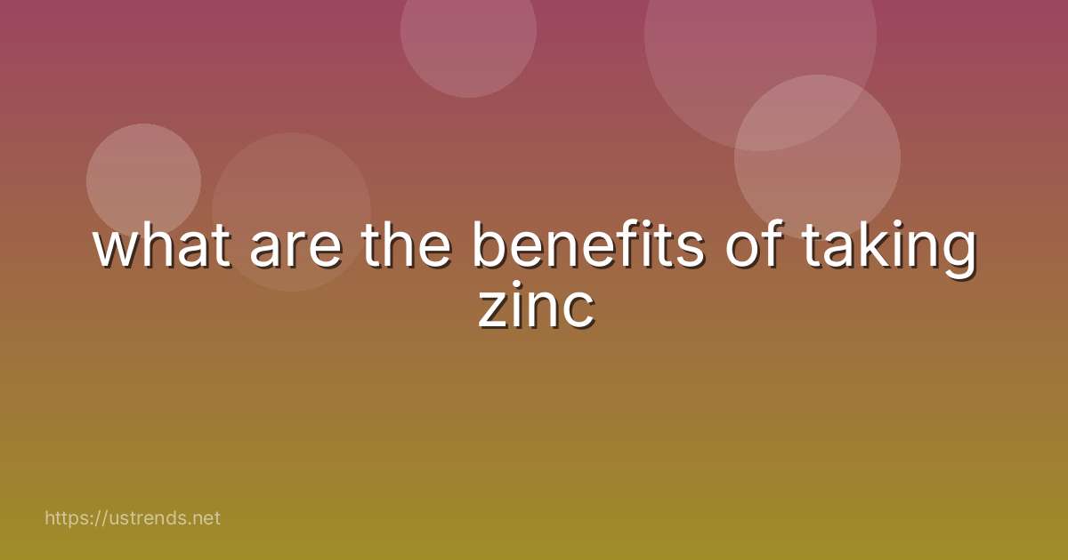 what are the benefits of taking zinc