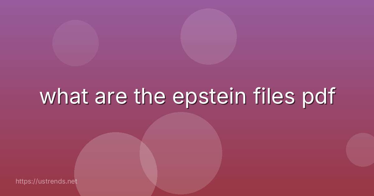 what are the epstein files pdf