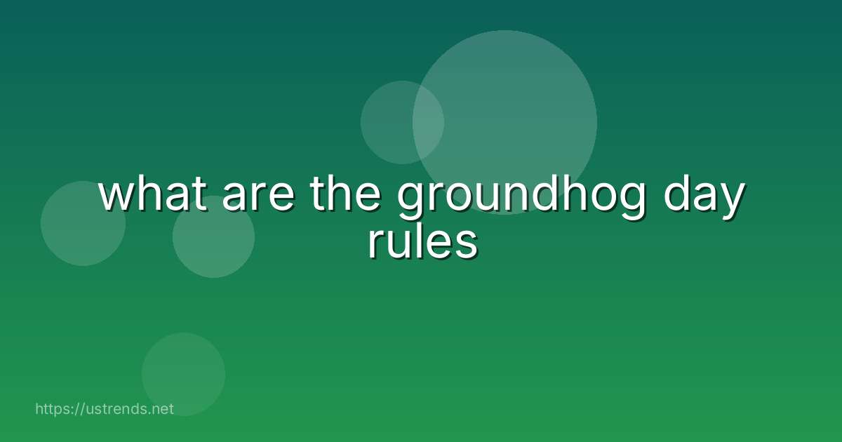 what are the groundhog day rules