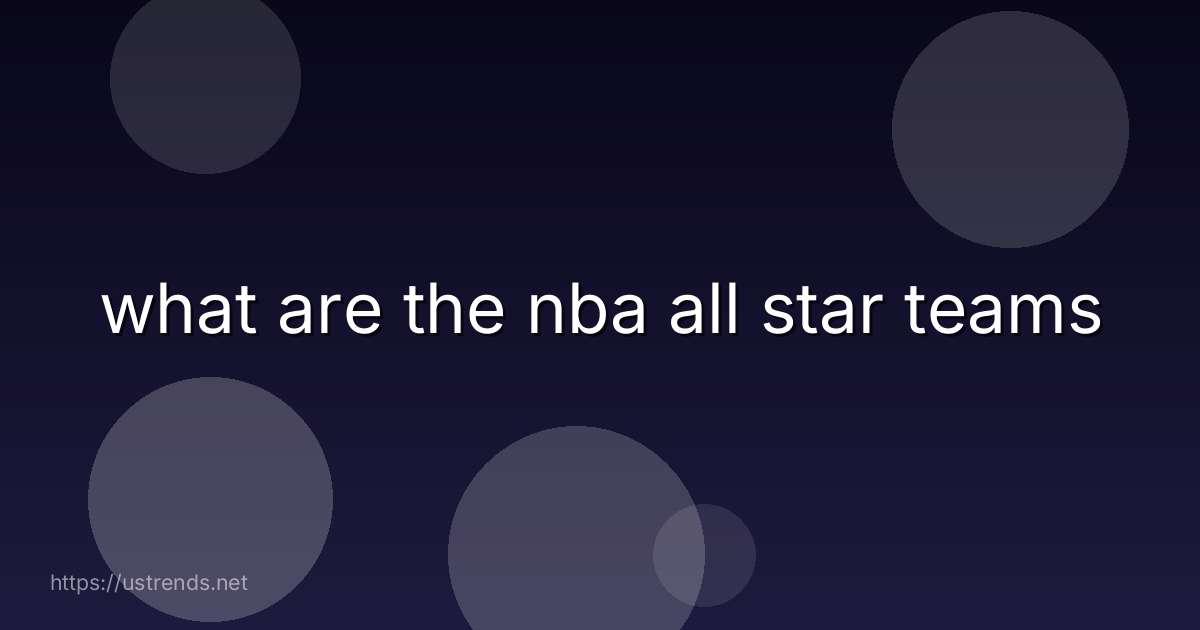 what are the nba all star teams