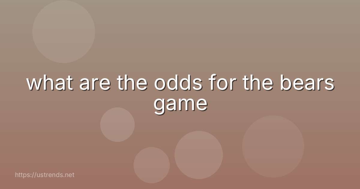 what are the odds for the bears game
