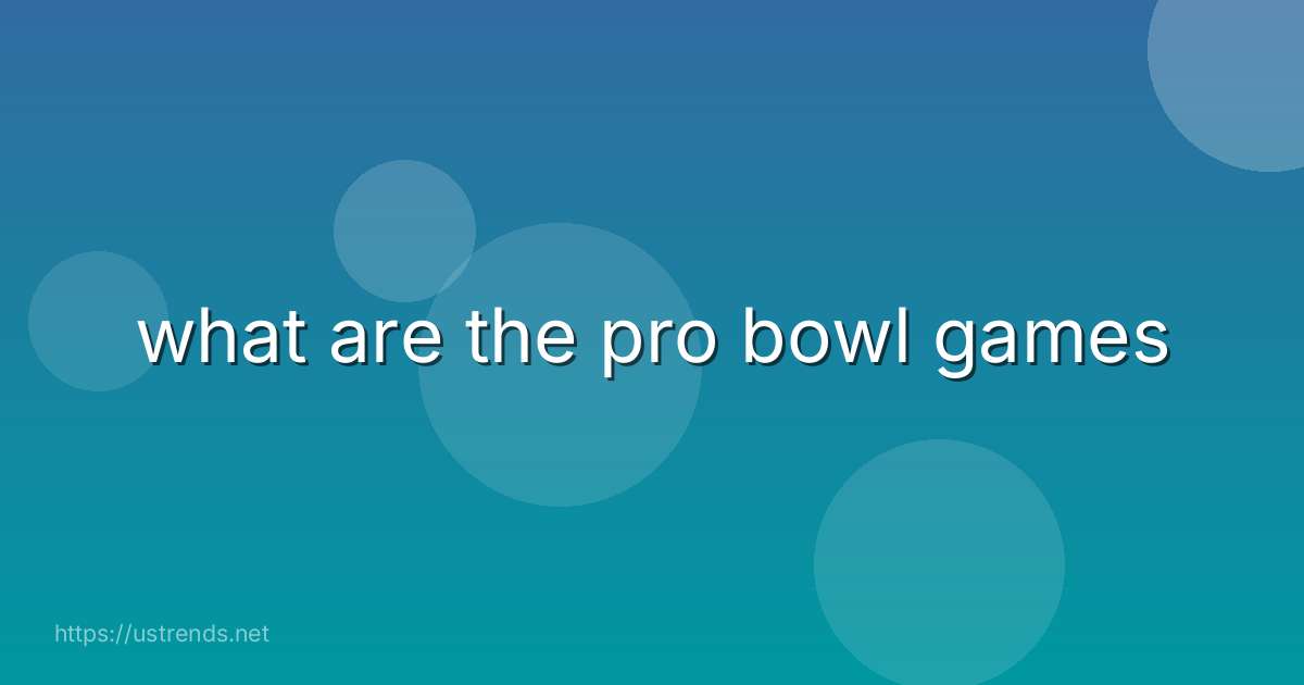 what are the pro bowl games