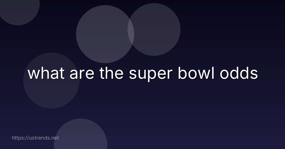 what are the super bowl odds