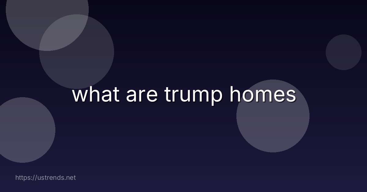 what are trump homes