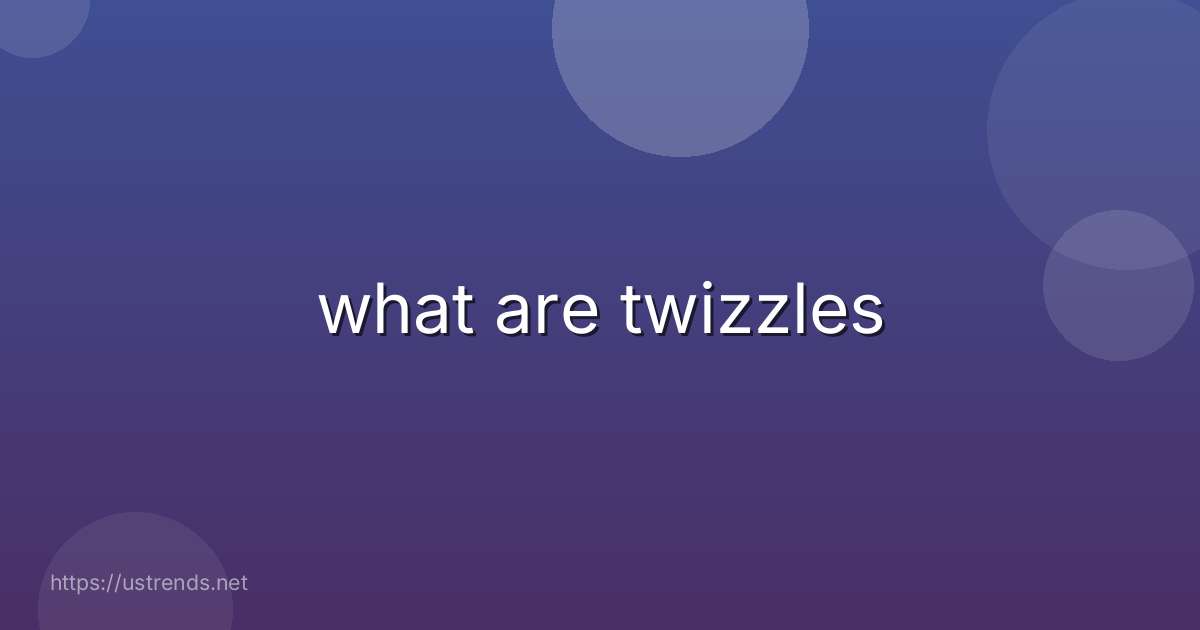 what are twizzles