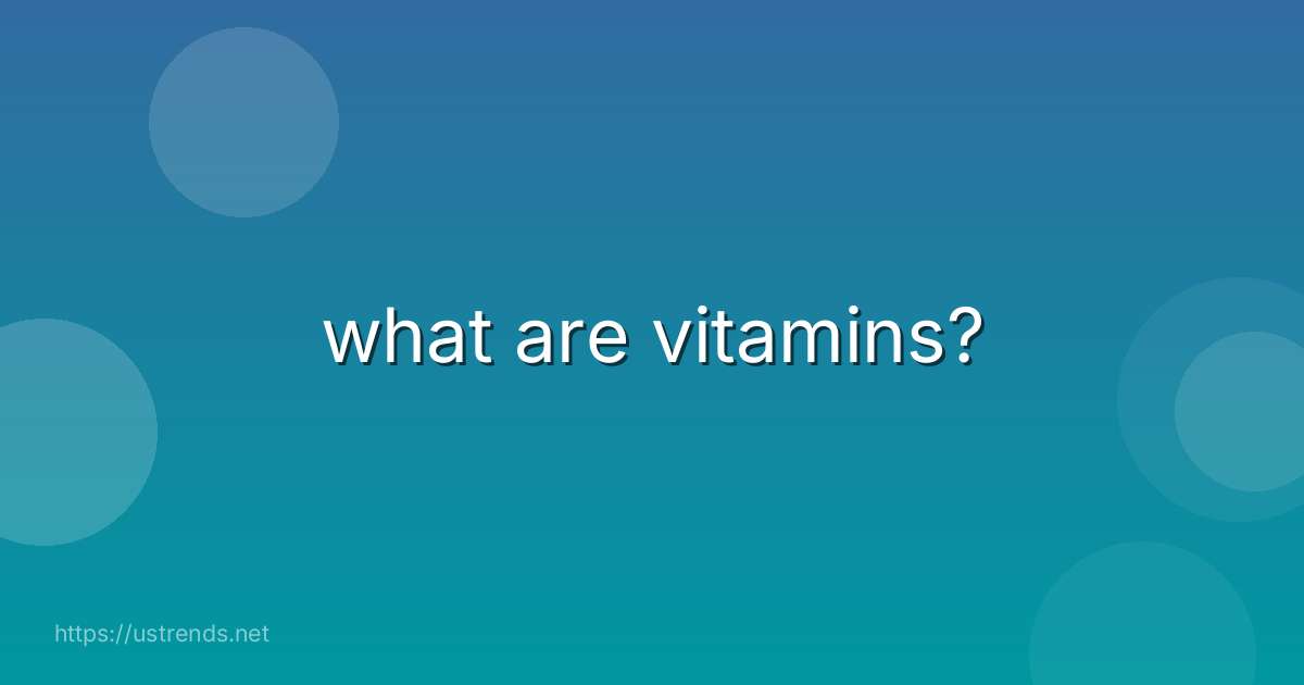 what are vitamins?