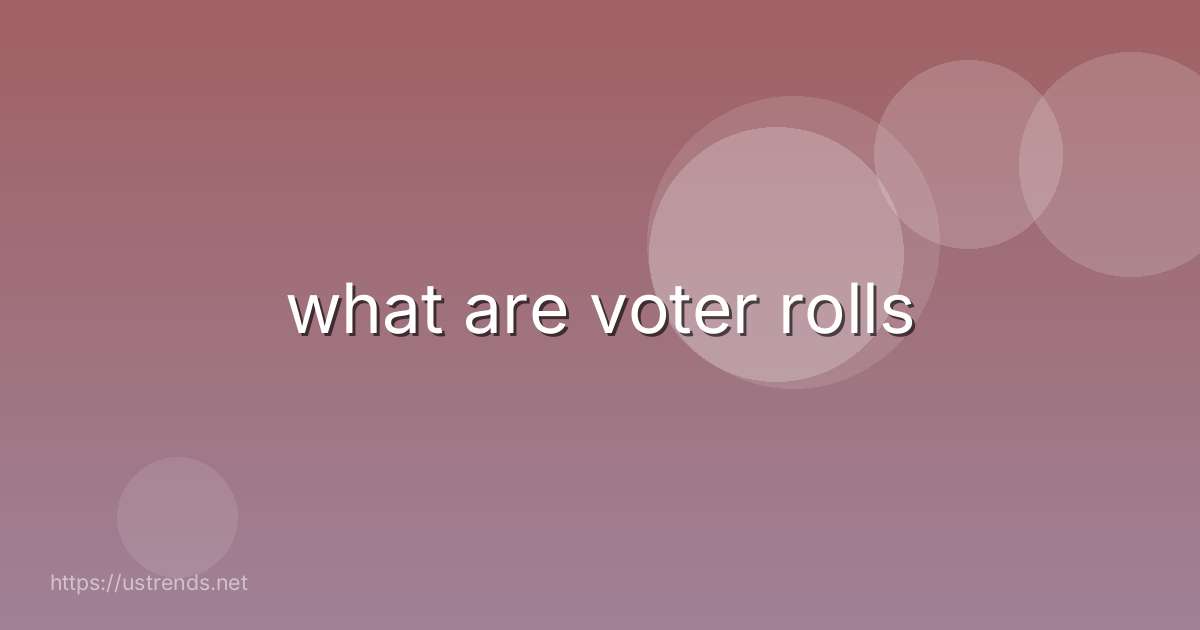 what are voter rolls