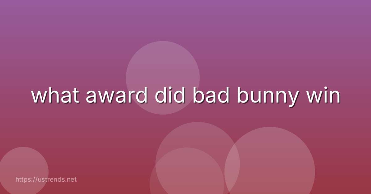 what award did bad bunny win
