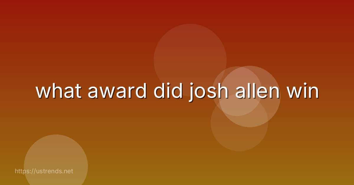 what award did josh allen win