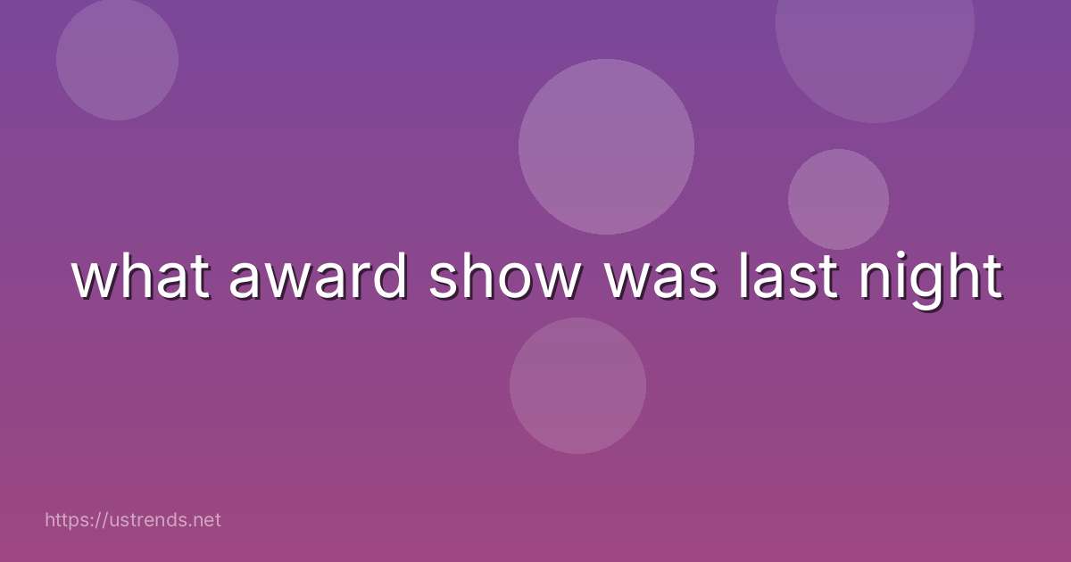 what award show was last night