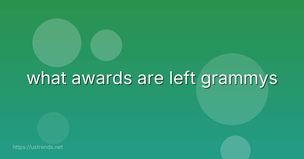 what awards are left grammys