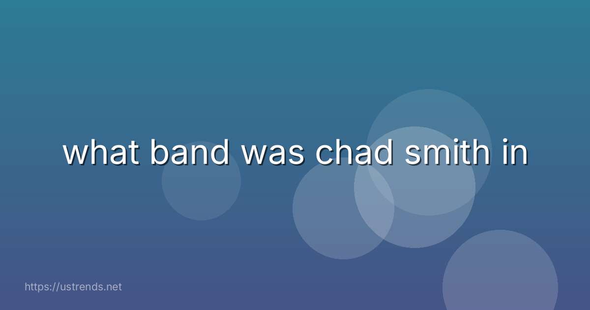 what band was chad smith in