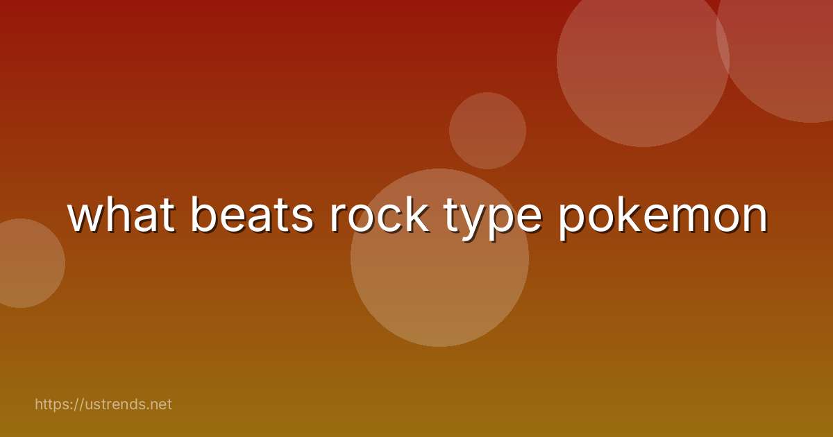 what beats rock type pokemon