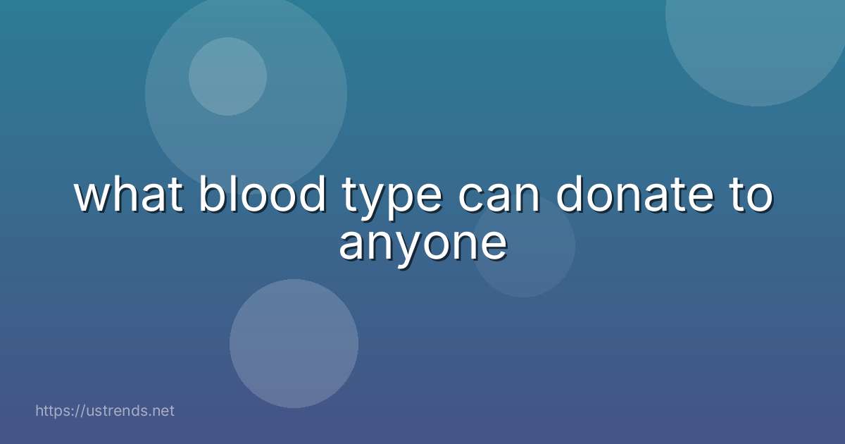 what blood type can donate to anyone