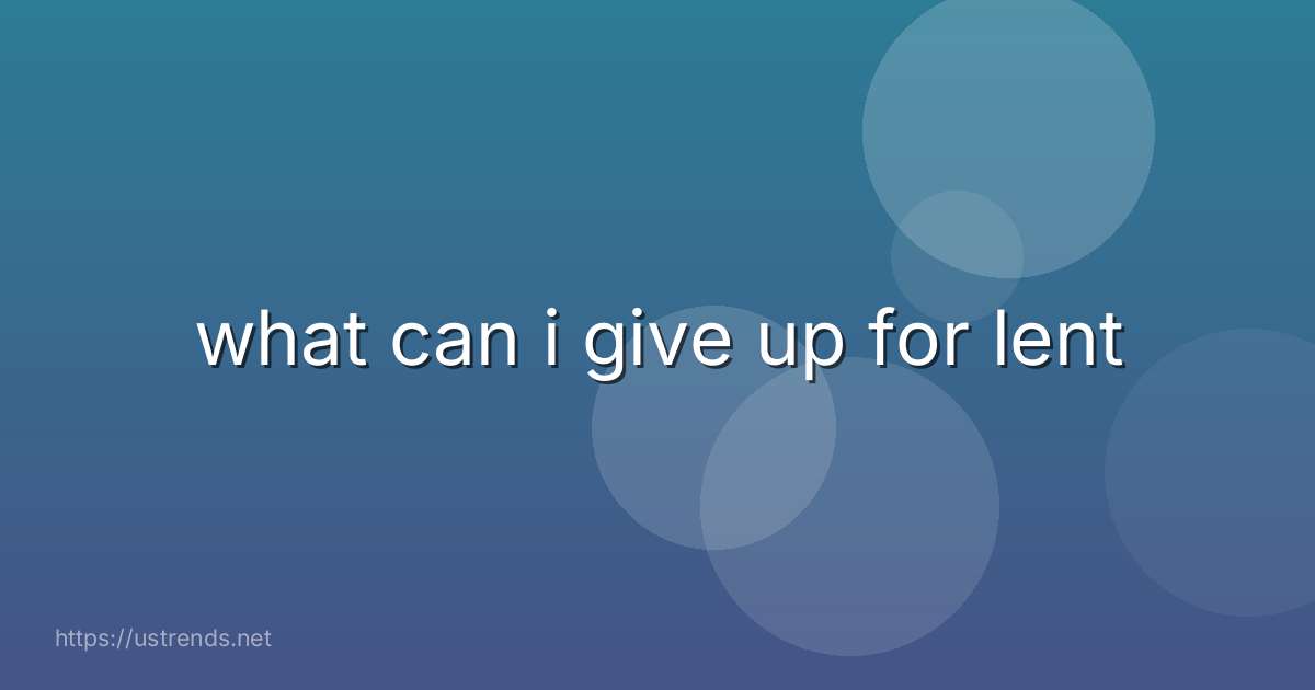 what can i give up for lent