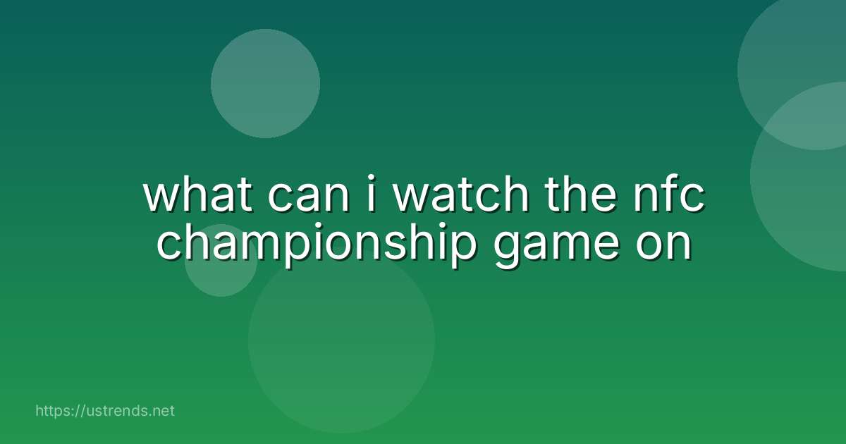 what can i watch the nfc championship game on