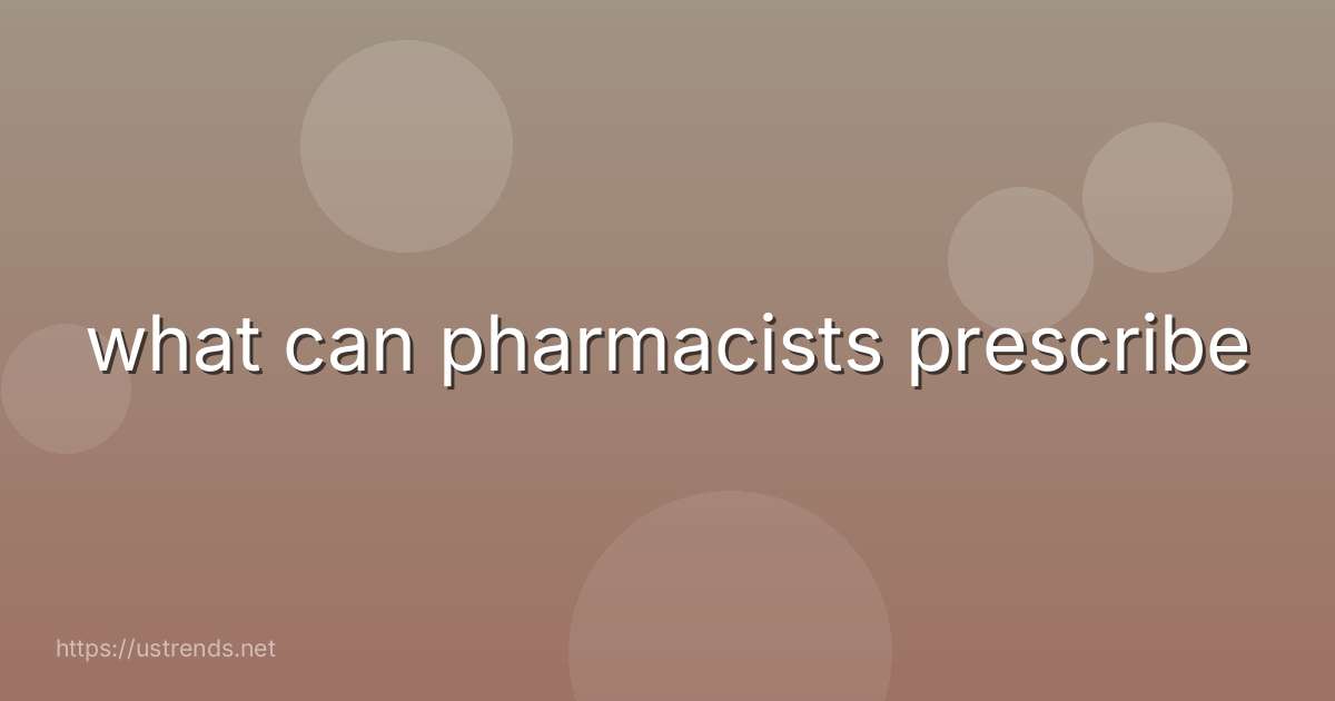 what can pharmacists prescribe