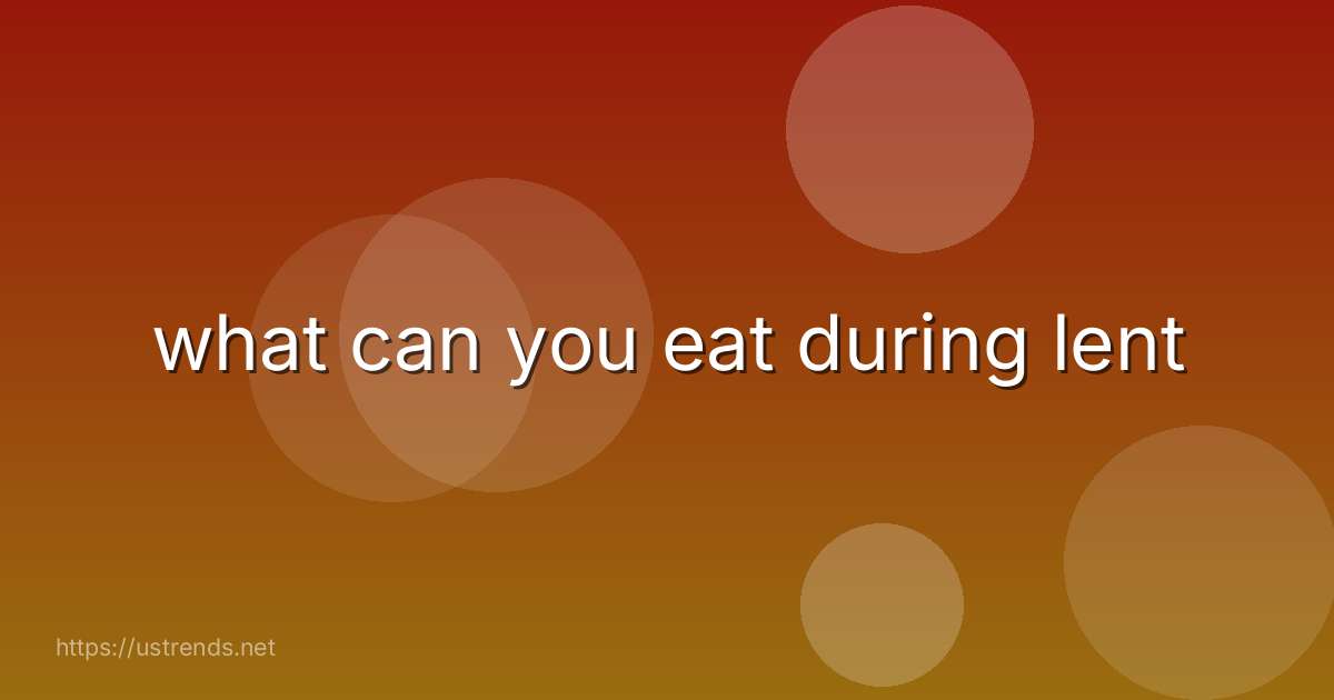 what can you eat during lent
