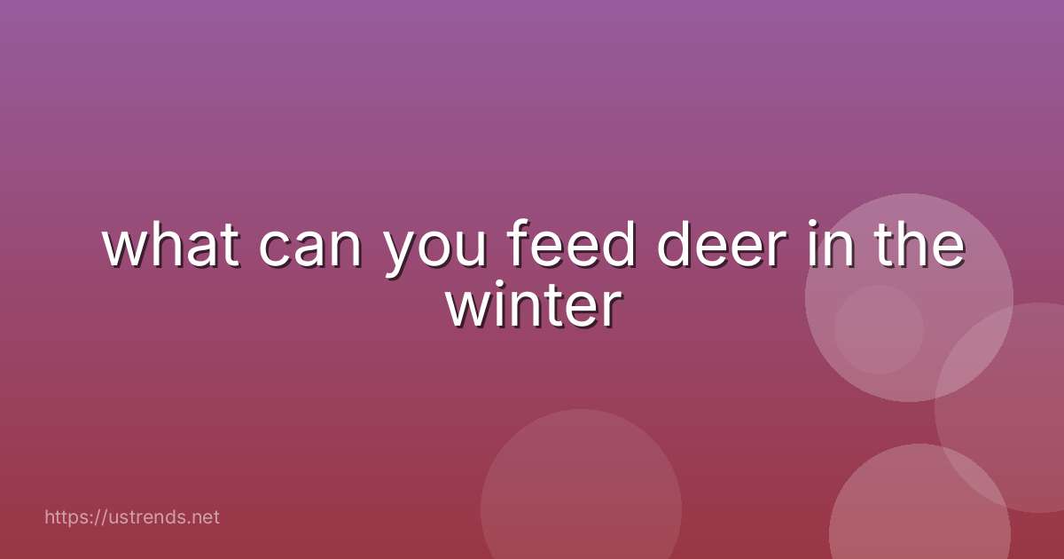 what can you feed deer in the winter