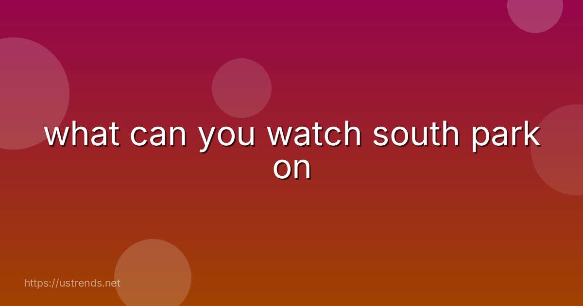 what can you watch south park on