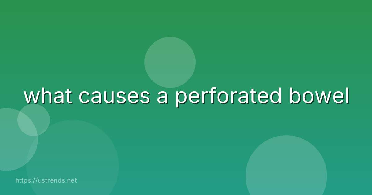 what causes a perforated bowel
