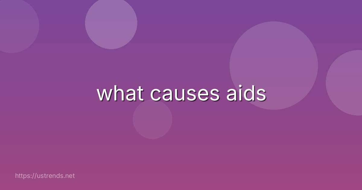 what causes aids