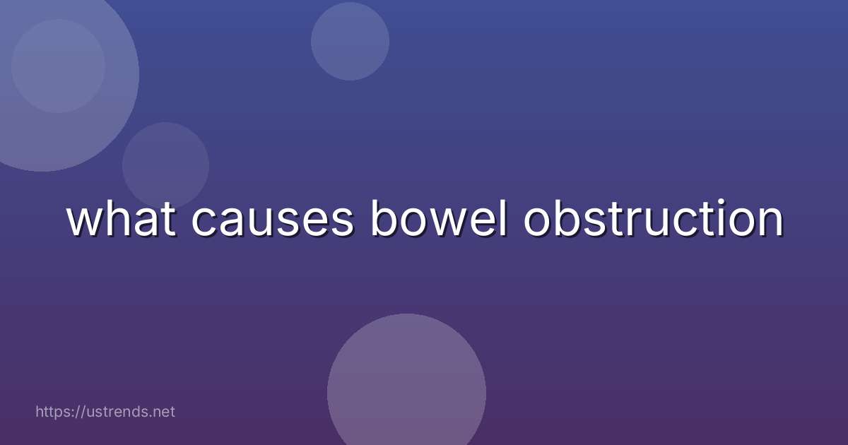 what causes bowel obstruction