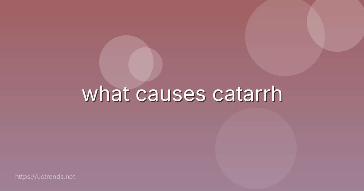 what causes catarrh