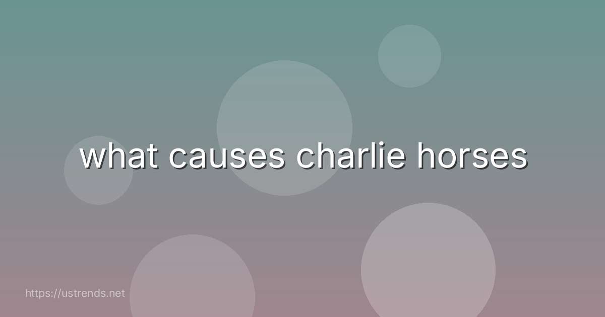 what causes charlie horses
