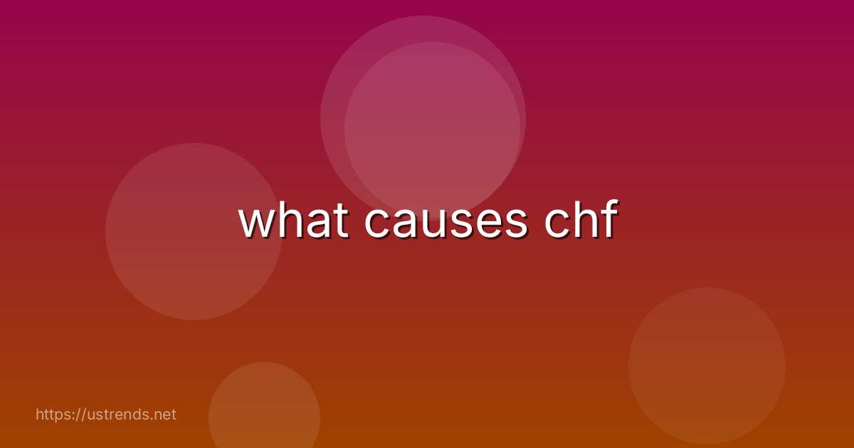 what causes chf