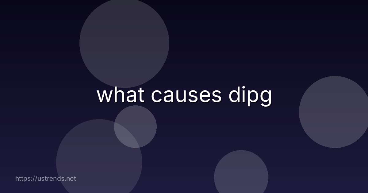 what causes dipg