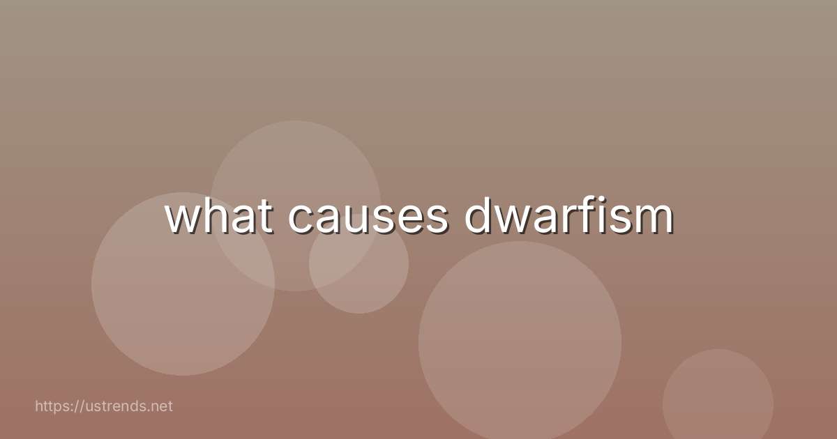 what causes dwarfism