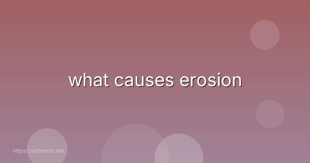 what causes erosion