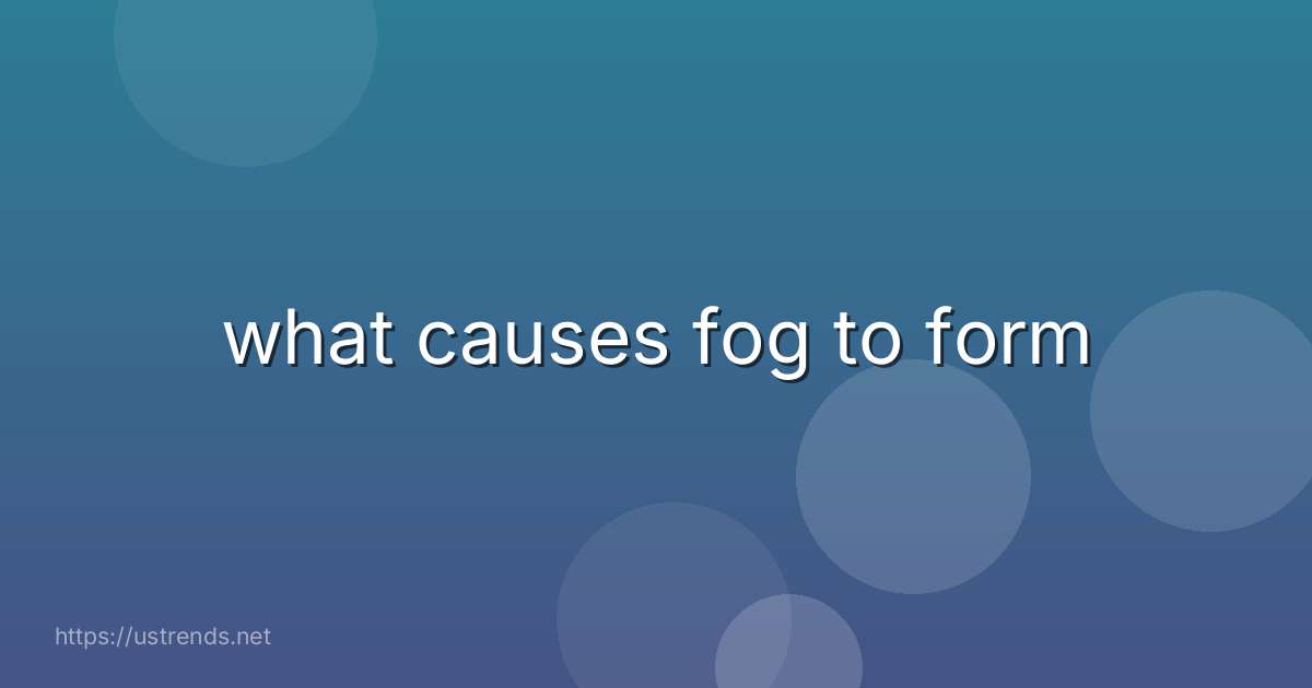 what causes fog to form