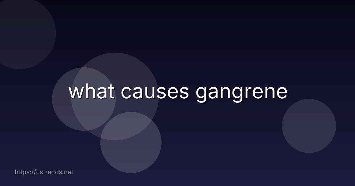 what causes gangrene