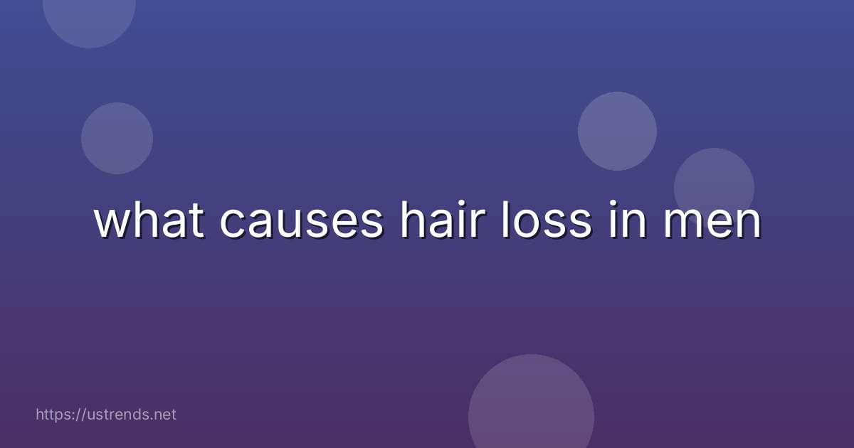 what causes hair loss in men