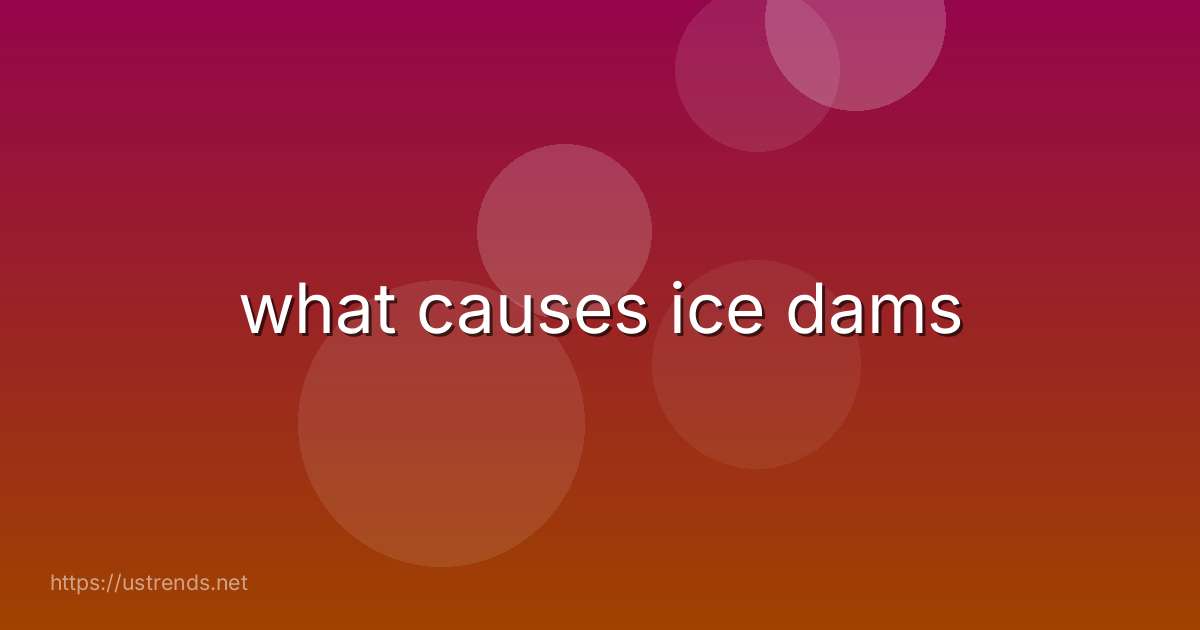 what causes ice dams