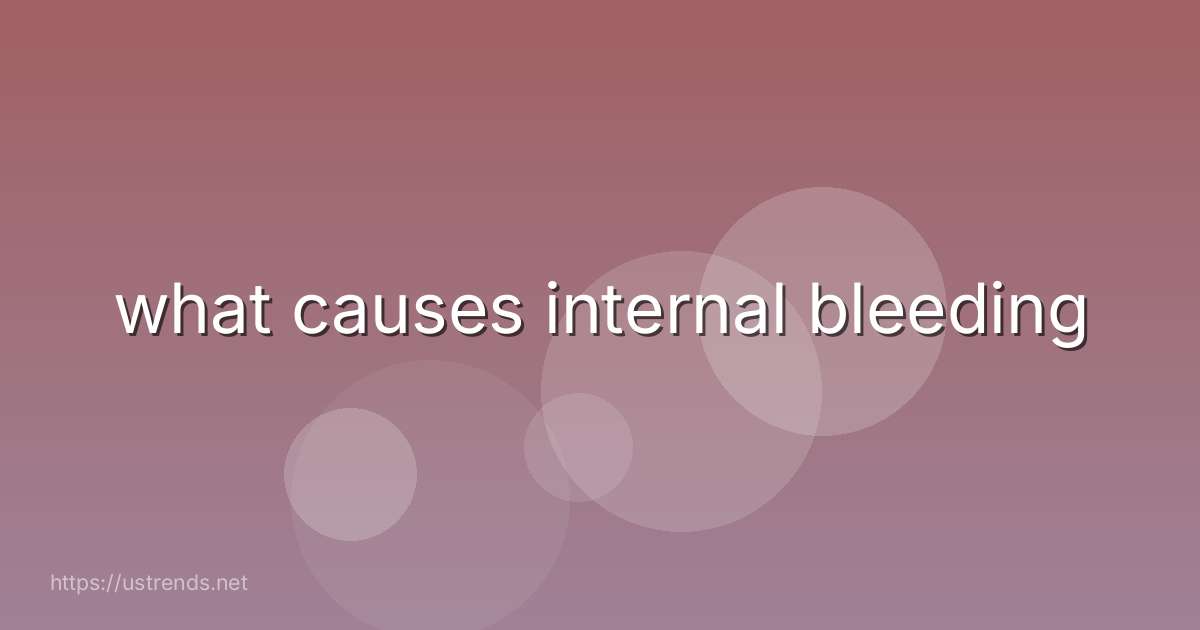 what causes internal bleeding