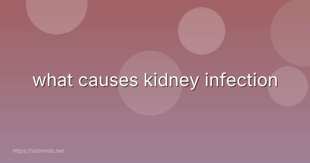 what causes kidney infection