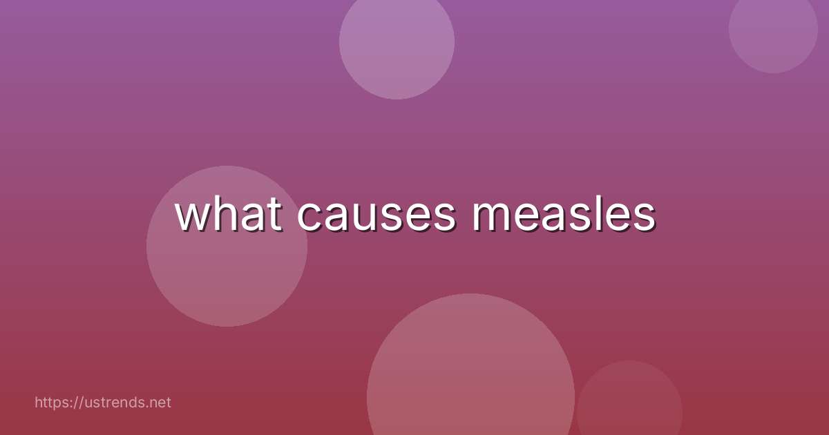 what causes measles