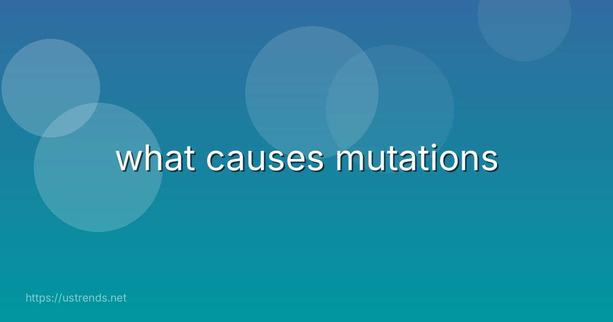 what causes mutations