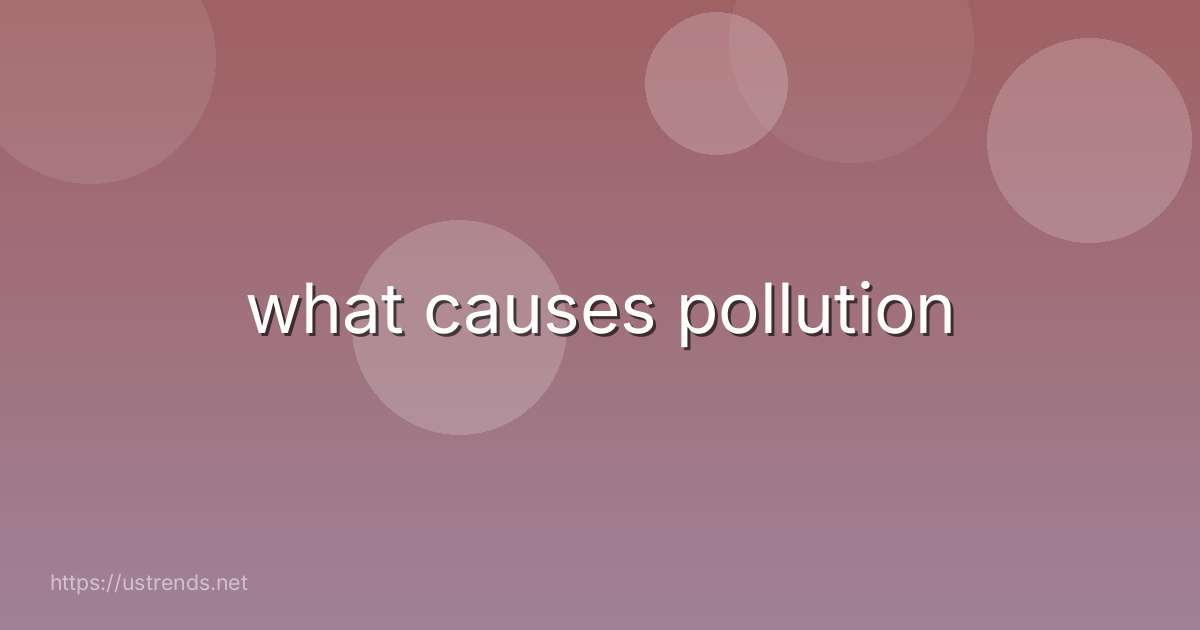 what causes pollution