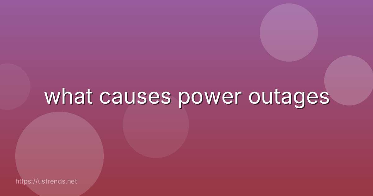 what causes power outages