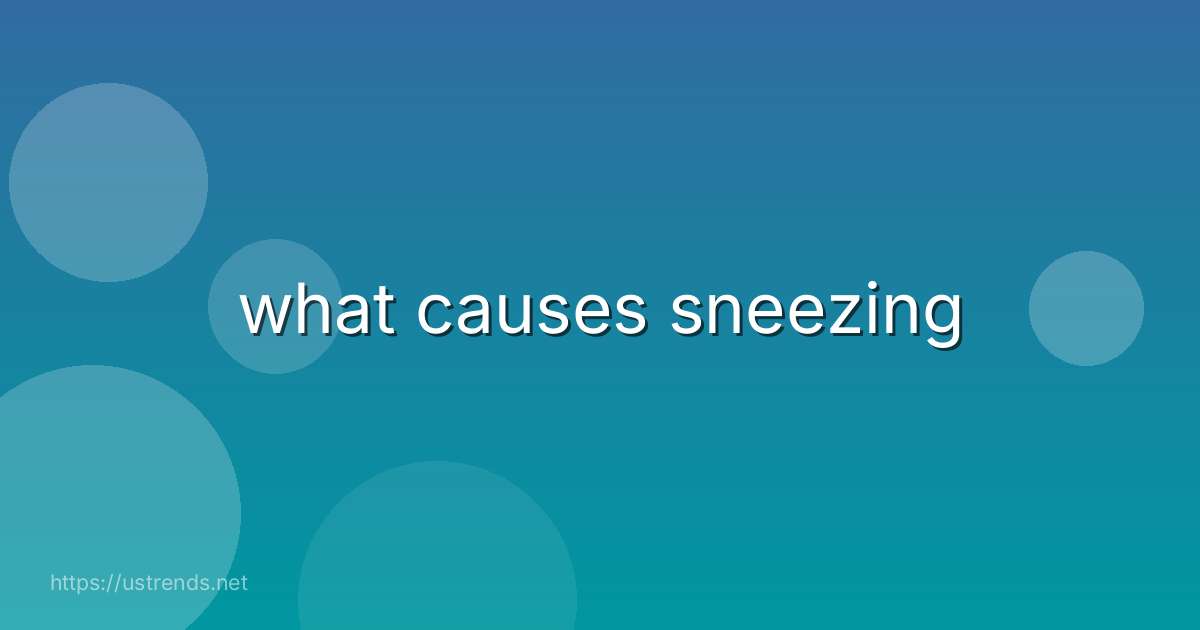 what causes sneezing