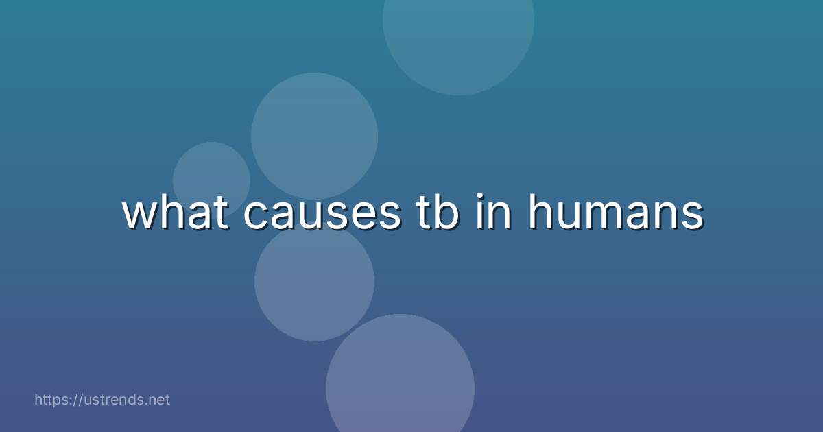 what causes tb in humans