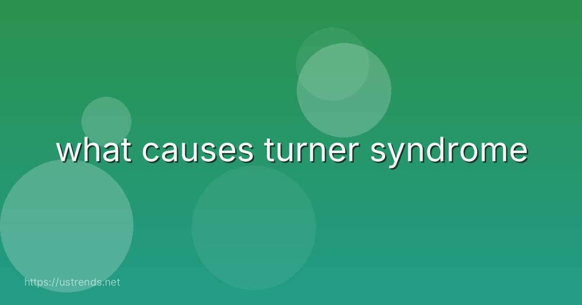 what causes turner syndrome