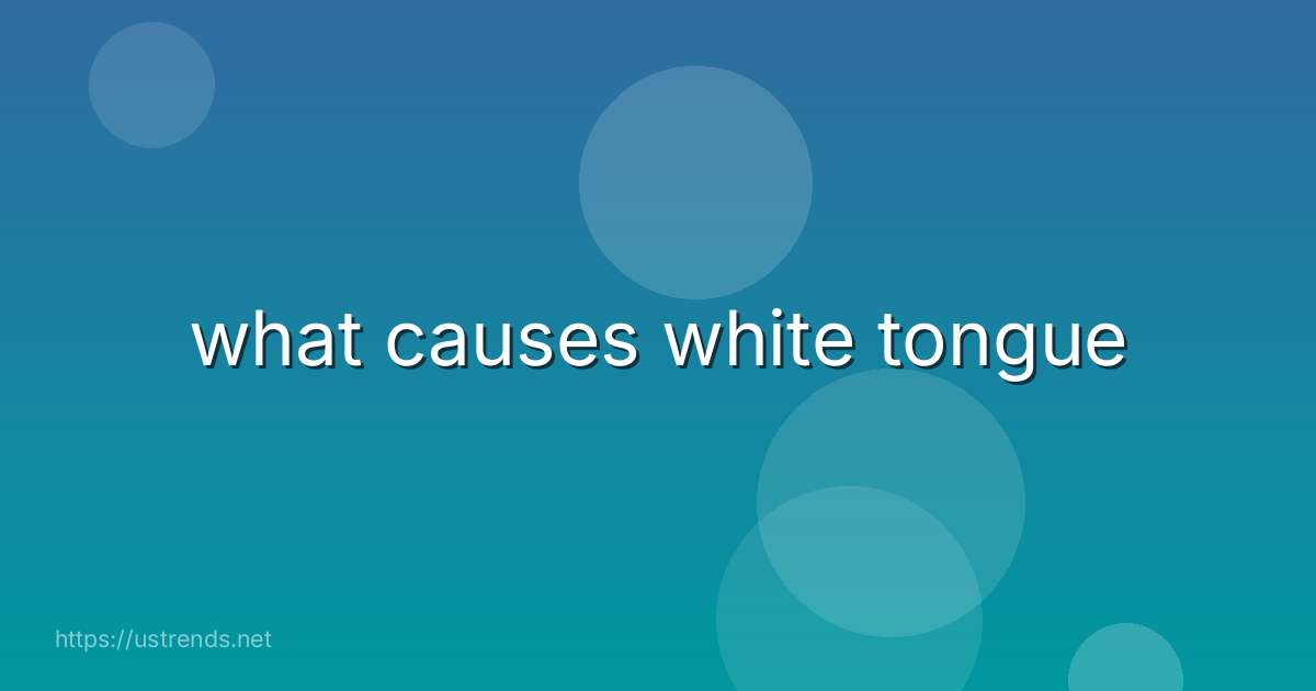 what causes white tongue