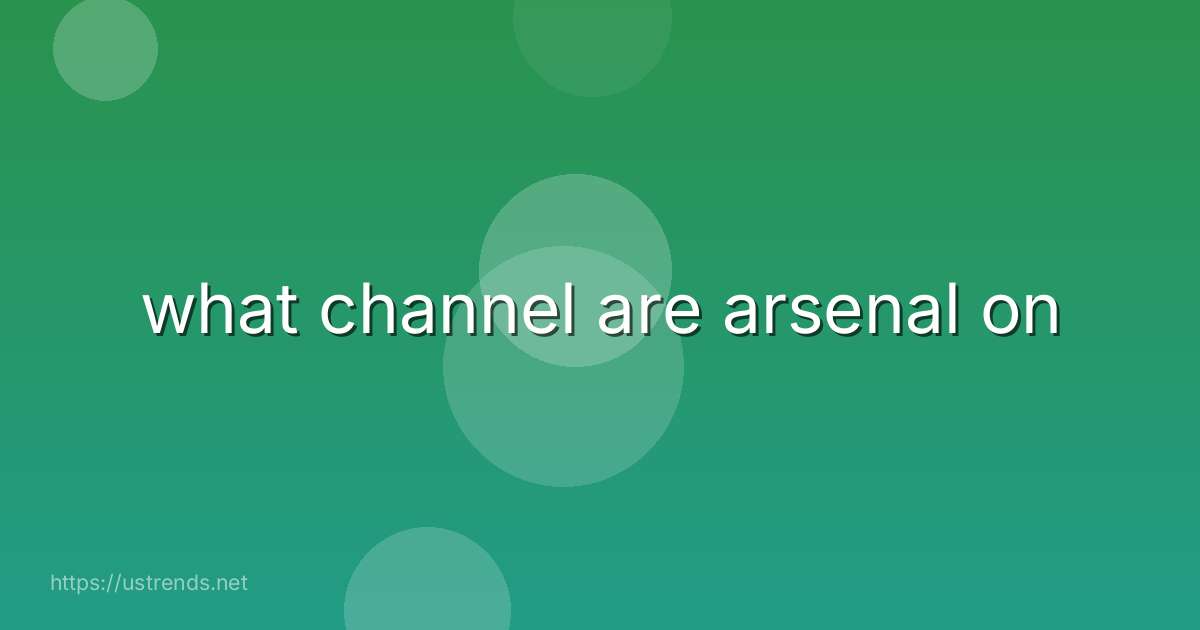 what channel are arsenal on