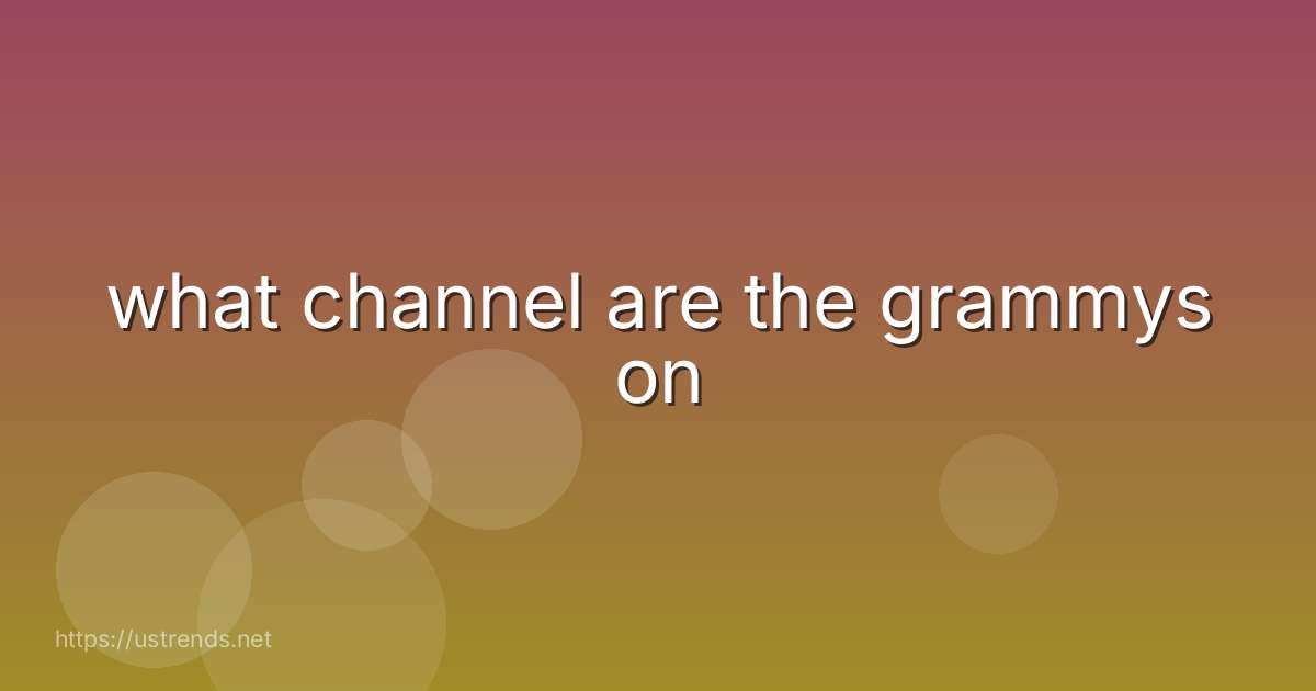 what channel are the grammys on