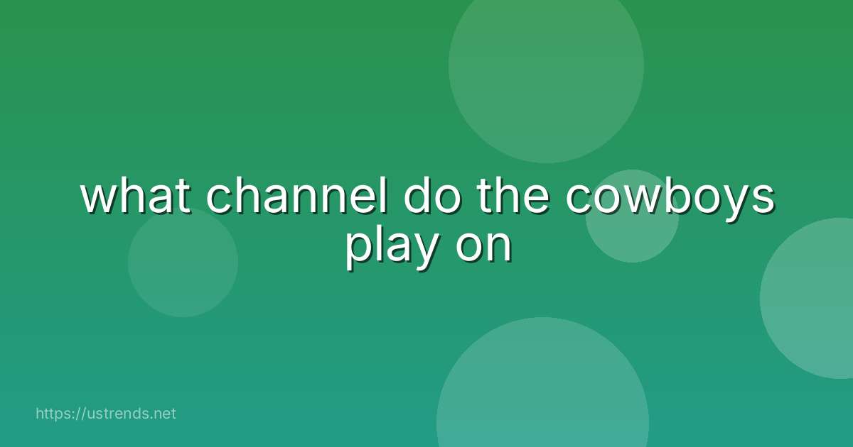 what channel do the cowboys play on